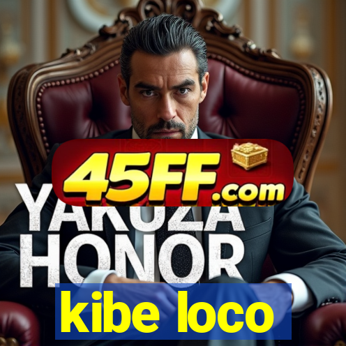 kibe loco